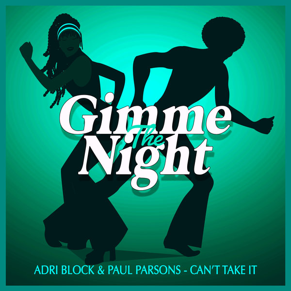Adri Block, Paul Parsons - Can't Take It - Club Mix [GTN035]